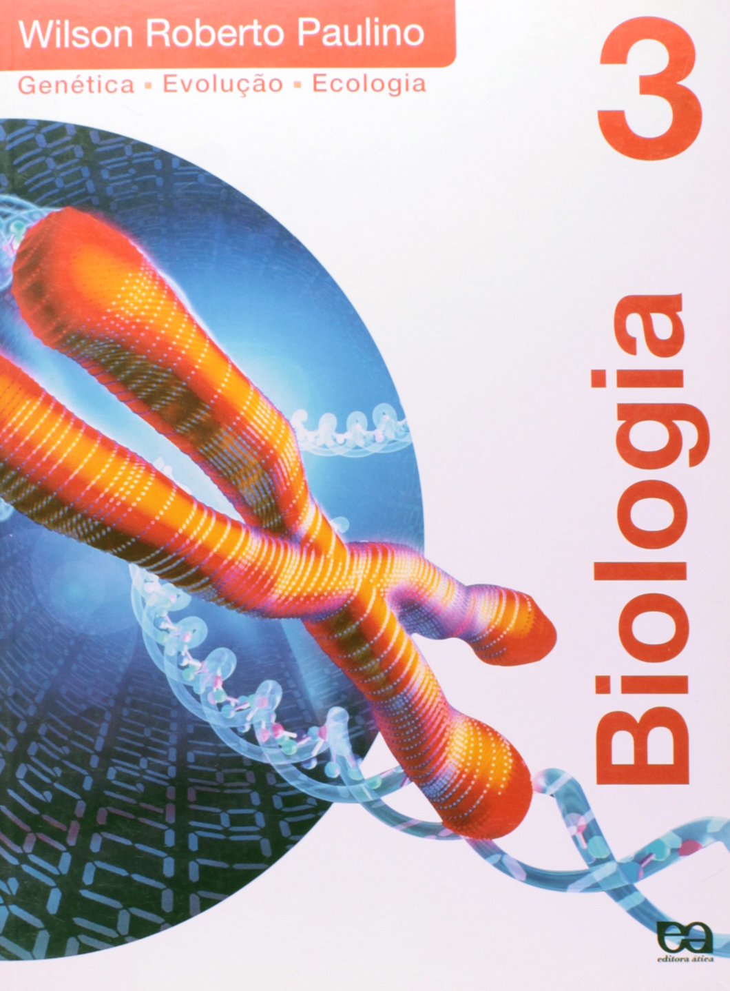 Biologia 3 : genética, evolução e ecologia - 15. ed. / 2008