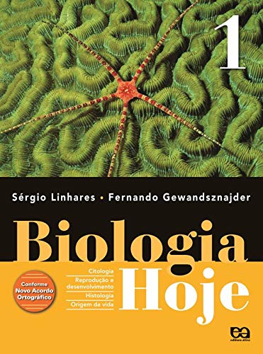 Biologia hoje : citologia, reprodução e desenvolvimento, histologia e origem da vida - 15. ed. / 2008