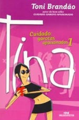 Cuidado: garotas apaixonadas 1- Tina / 2004