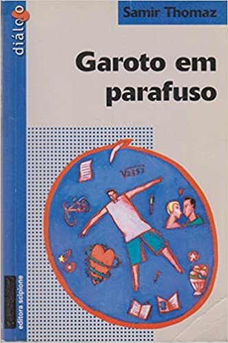Garoto em parafuso - 1. ed. / 2005