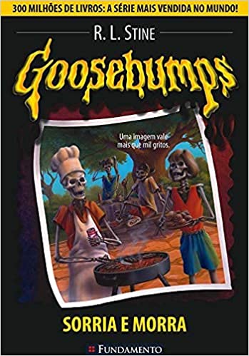 Goosebumps : sorria e morra! - 1. ed. / 2007