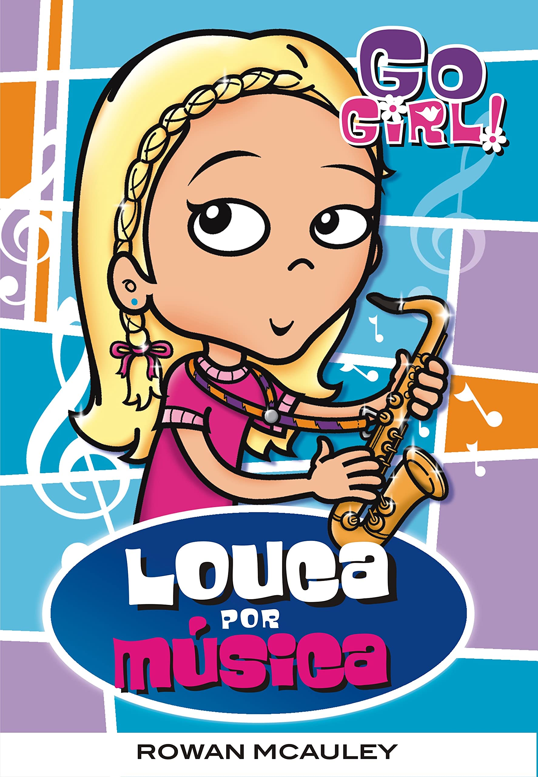 Go Girl : louca por música - 1. ed. / 2009