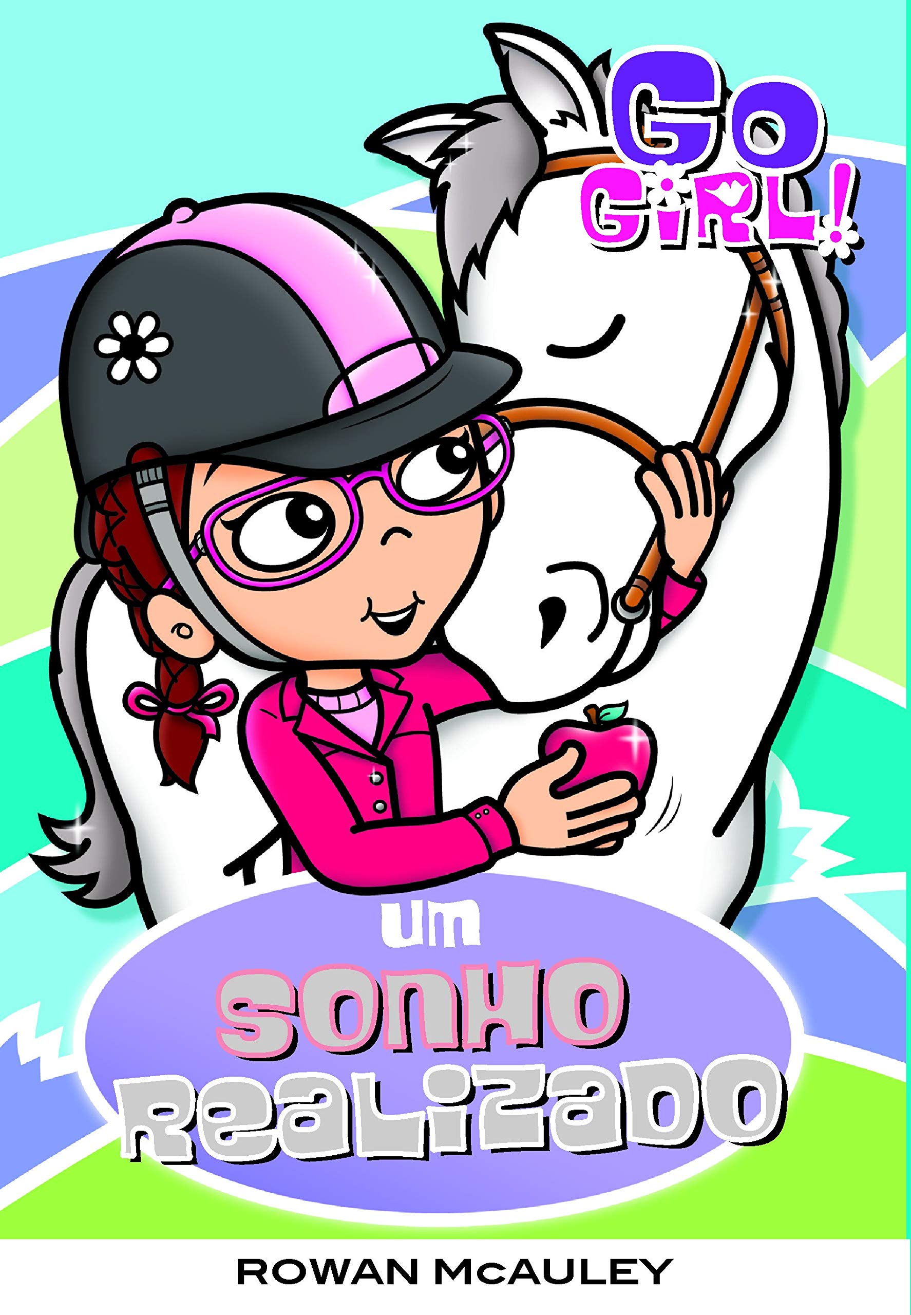 Go Girl : um sonho realizado - 1. ed. / 2009