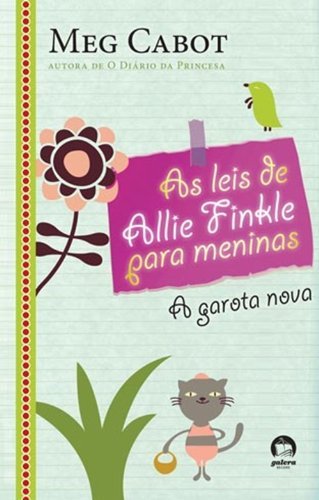 Leis de Allie Finkle para meninas : a garota nova, As - 1. ed. / 2010