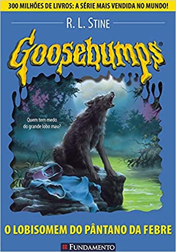 Osebumps: o lobisomem do pântano da febre, Go - 1. ed. / 2007