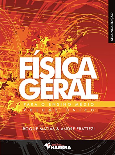 Física geral para ensino médio: volume único - 2. ed. / 2011