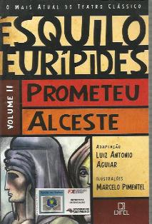 Prometeu/ Ésquilo; Alceste/ Eurípides / 2009