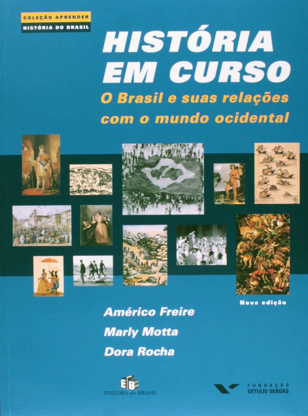 História em curso : o Brasil e suas relações com o mundo ocidental - 2. ed. / 2008