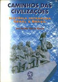 Caminhos das civilizações : história integrada : geral e Brasil / 1998