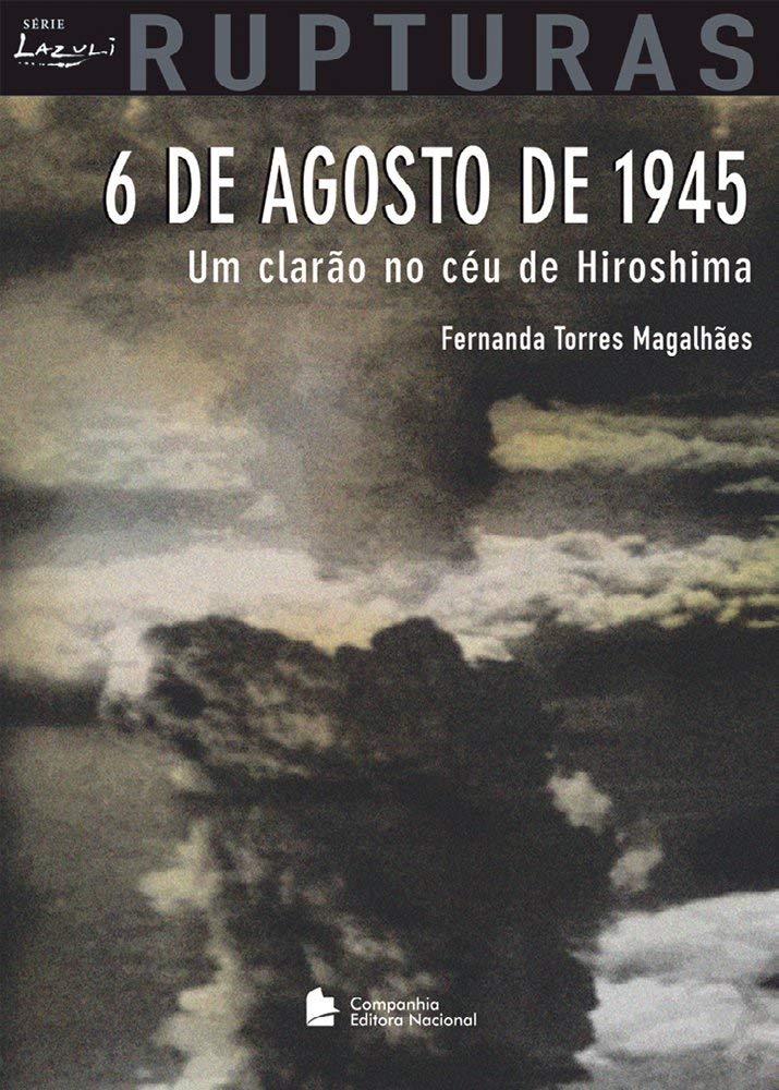 6 de agosto de 1945 : um clarão no céu de Hiroshima / 2005