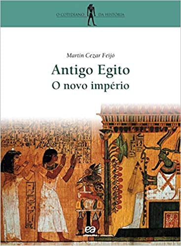 Antigo Egito : o Novo Império - 6. ed. / 2007