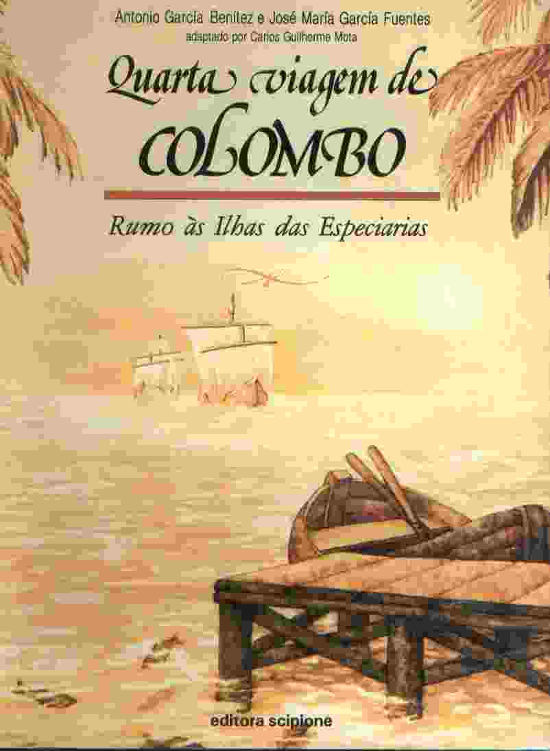Quarta viagem de Colombo : rumo às Ilhas das Especiarias / 1992