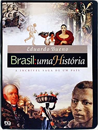 Brasil: uma história: a incrível saga de um país - 2. ed. rev. / 2003
