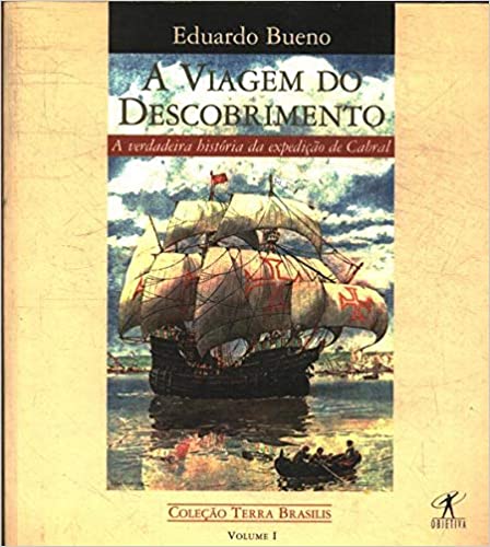Viagem do descobrimento: a verdadeira história da expedição de Cabral, A / 1998