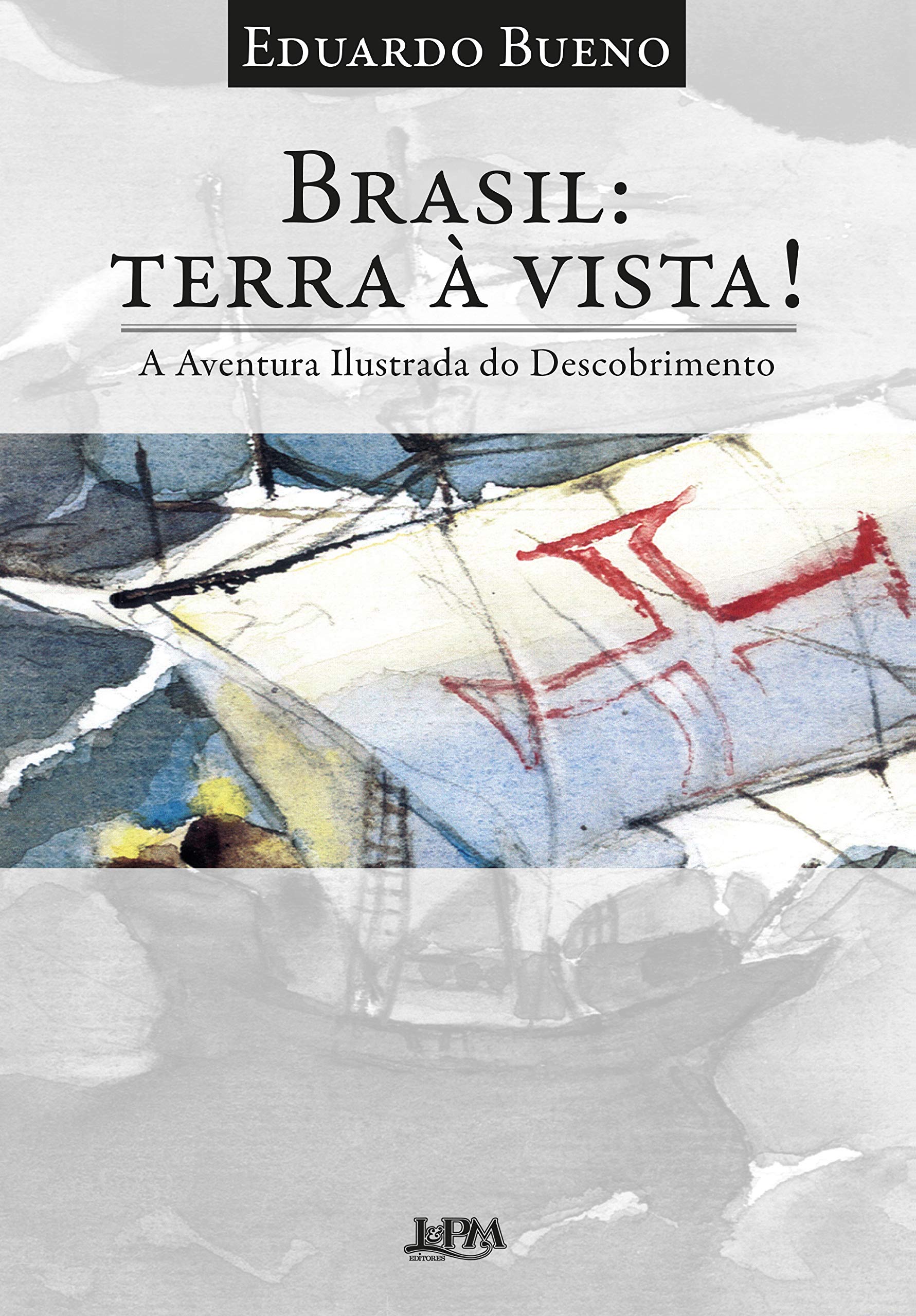 Brasil: terra à vista: a aventura ilustrada do descobrimento / 2000