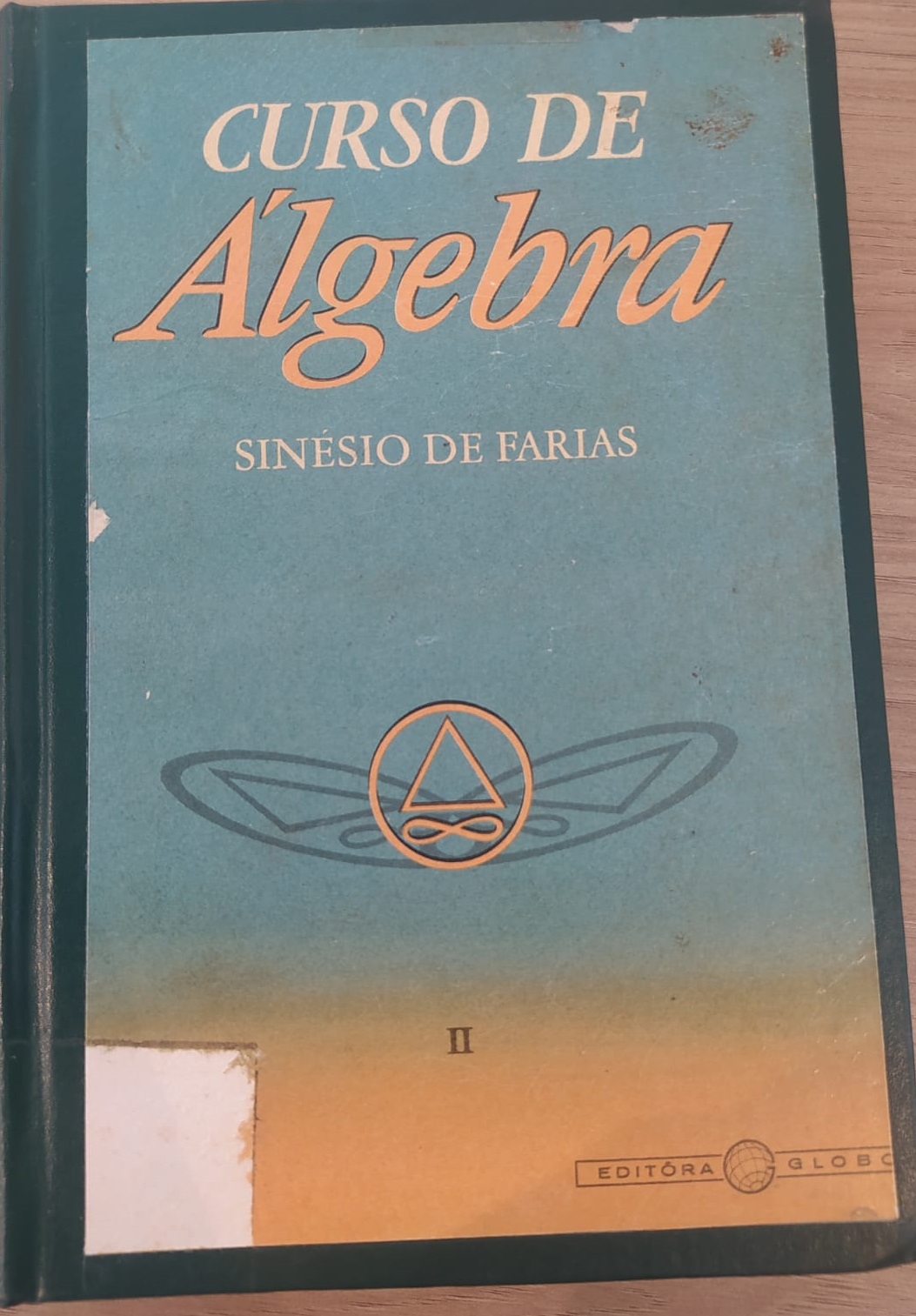 Curso de álgebra: para uso dos candidatos à escola militar e dos candidatos à escola de aeronáutica - 1. ed. / 1964