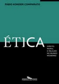 Ética : direito, moral e religião no mundo moderno - 3. ed. / 2016