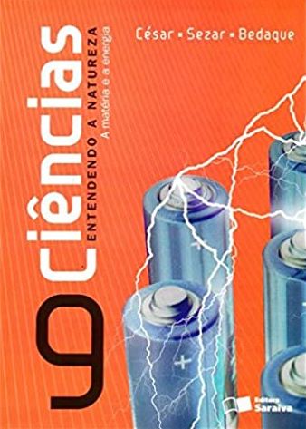 Ciências entendendo a natureza, 9º ano : a matéria e a energia - 24. ed. / 2013