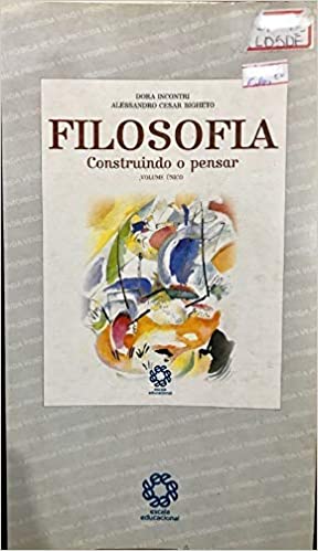 Filosofia : construindo o pensar, volume único - 3. ed. / 2008