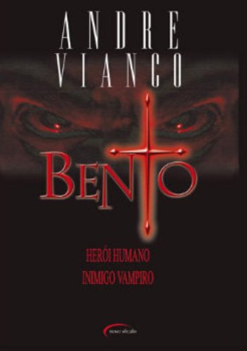 Bento : "heroí humano, inimigo vampiro" / 2003