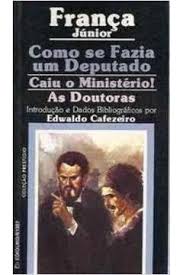 Como se fazia um deputado; Caiu o mistério!; As doutoras - 4. ed. / 1998