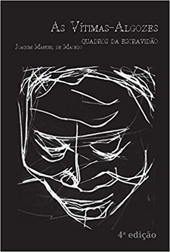 Vítimas-algozes : quadros da escravidão, As - 4. ed. / 2006
