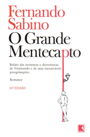 Grande mentecapto: relato das aventuras e desventuras de Viramundo e de suas inenarráveis peregrinações: romance, O - 70. ed. / 2007
