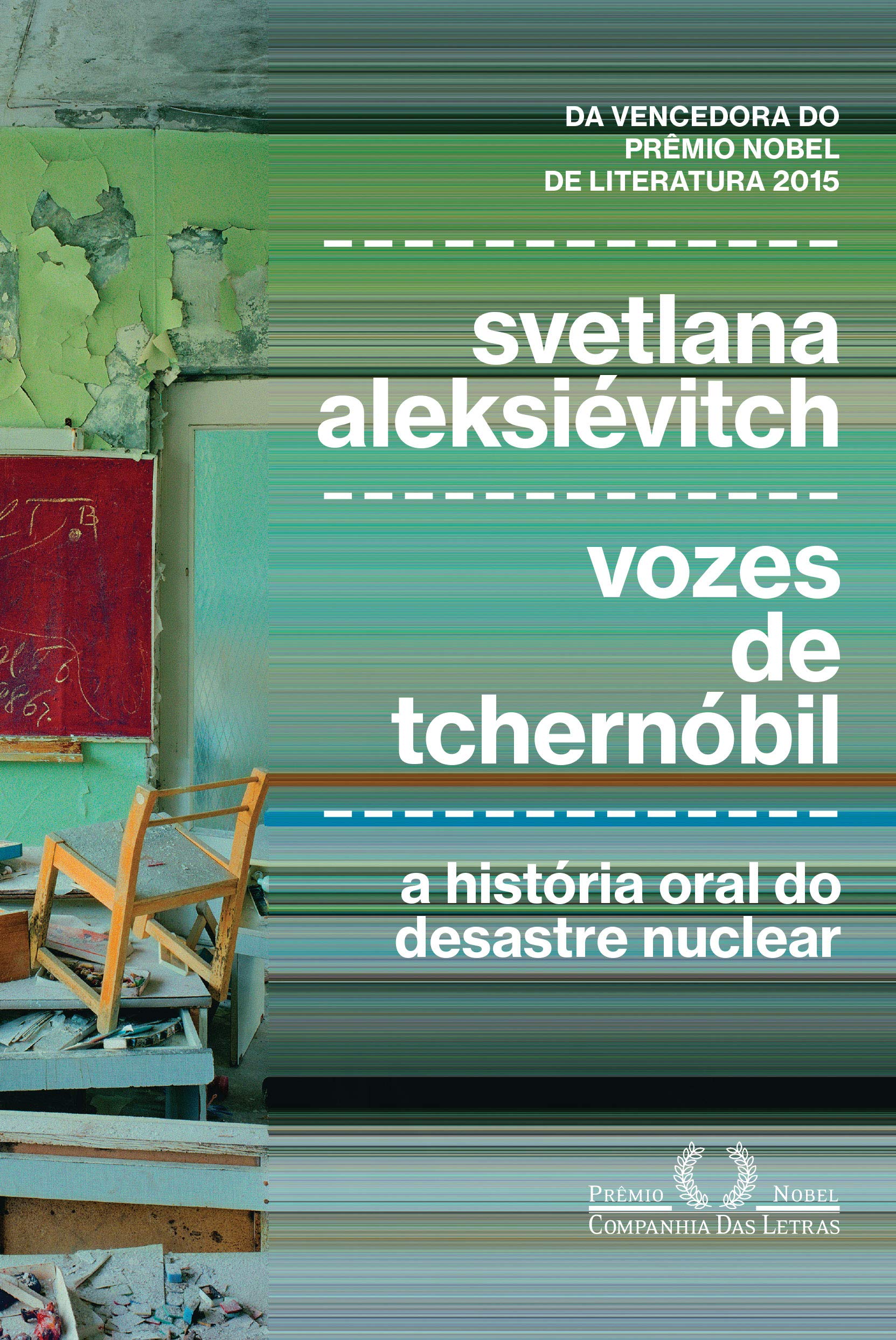 Vozes de Tchernóbil: a história oral do desastre nuclear - 1. ed. / 2016