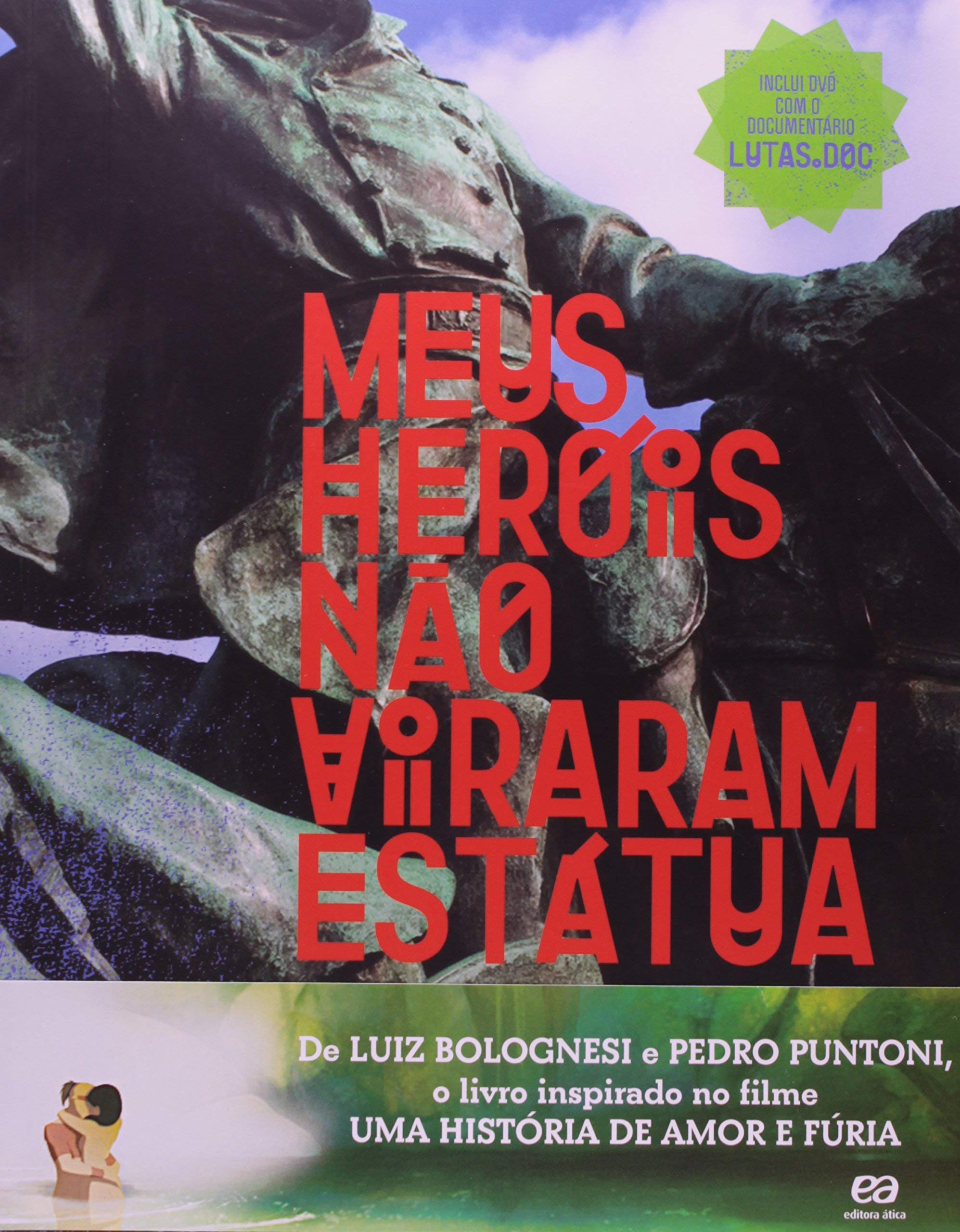 Meus heróis não viraram estátua - 1. ed. / 2012