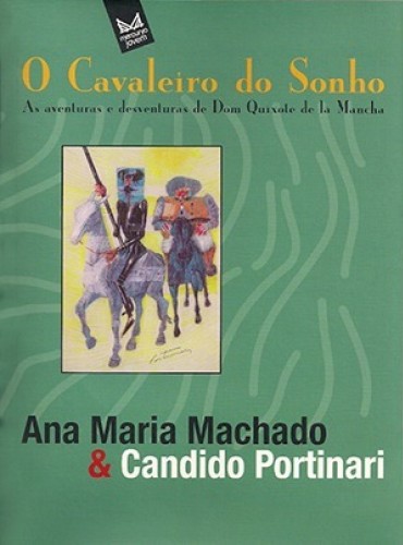 Cavaleiro do sonho : as aventuras e desventuras de D. Quixote de la Mancha, O / 2005