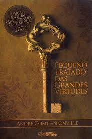 Pequeno tratado das grandes virtudes - 2. ed. / 2009