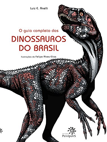 Guia completo dos dinossauros do Brasil, O / 2010