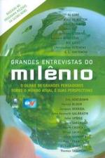 Grandes entrevistas do Milênio : o olhar de grandes pensadores sobre o mundo atual e suas perspectivas / 2008