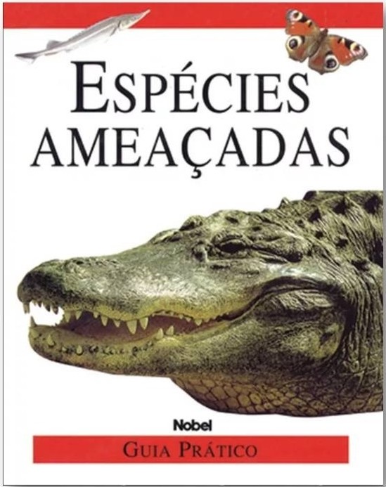 Espécies ameaçadas : guia prático / 1999
