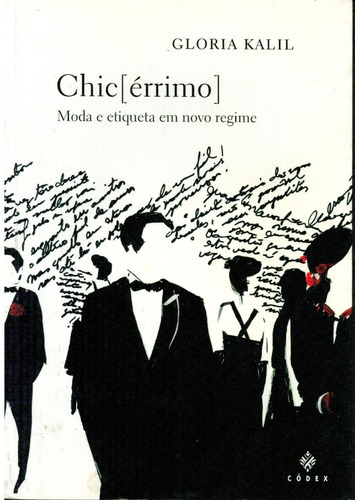 Chic[érrimo] : moda e etiqueta em novo regime - 3. ed. / 2004