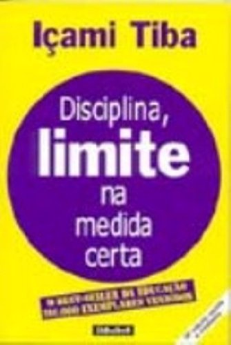 Disciplina, limite na medida certa - 1. ed. / 1996