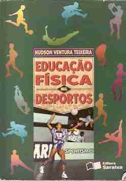 Educação física e Desportos: técnicas, táticas, regras e penalidades - 3. ed/4. ed. / 1997