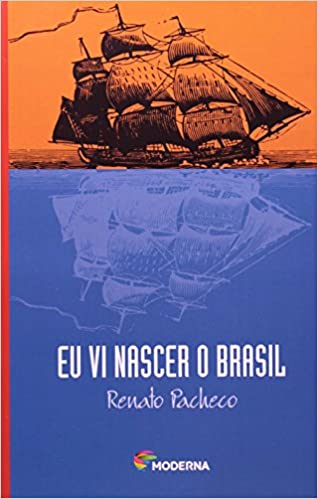 Eu vi nascer o Brasil - 2. ed. / 2003