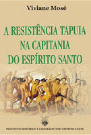 Resistência Tapuia na capitania do Espírito Santo, A / 2009