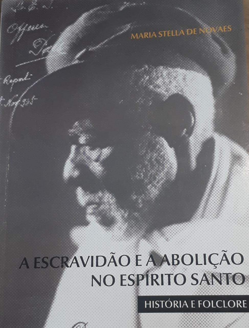 Escravidão e a abolição no Espírito Santo : história e folclore, A - 2. ed. / 2010