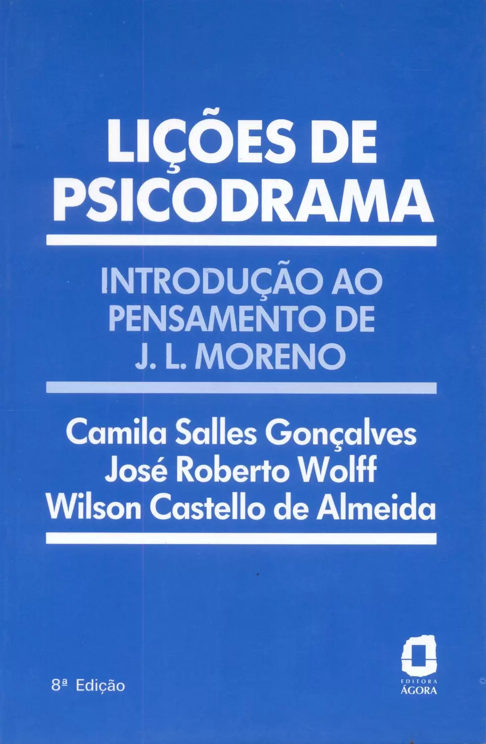 Lições de psicodrama : introdução ao pensamento de J. L. Moreno - 9. ed. / 1988