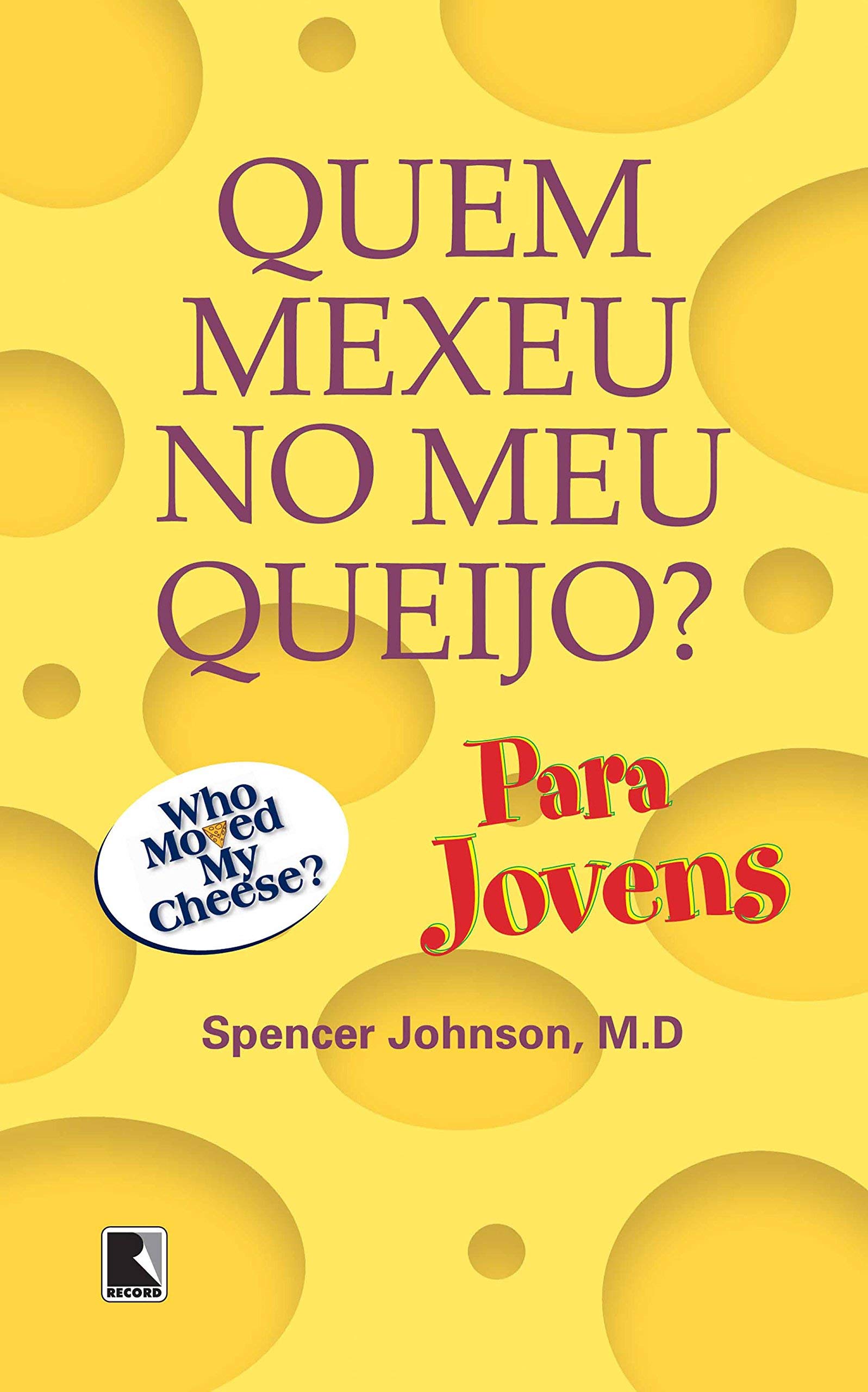 Quem mexeu no meu Queijo? para jovens - 4. ed. / 2004