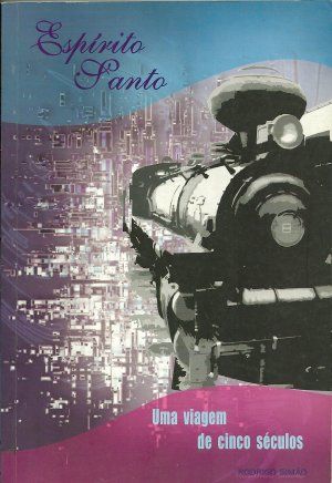 Espírito Santo : uma viagem de cinco séculos / 2006