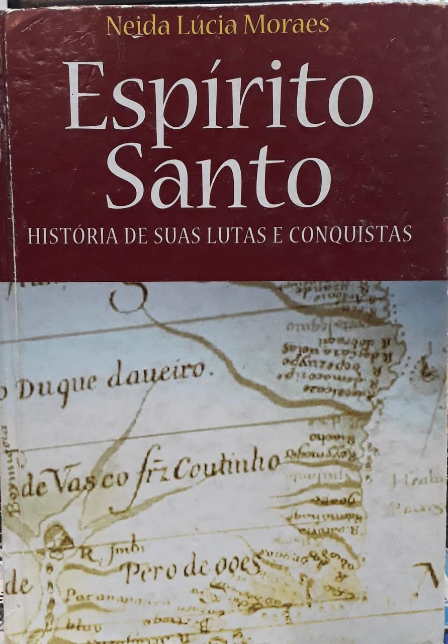 Espírito Santo: história de suas lutas e conquistas / 2002