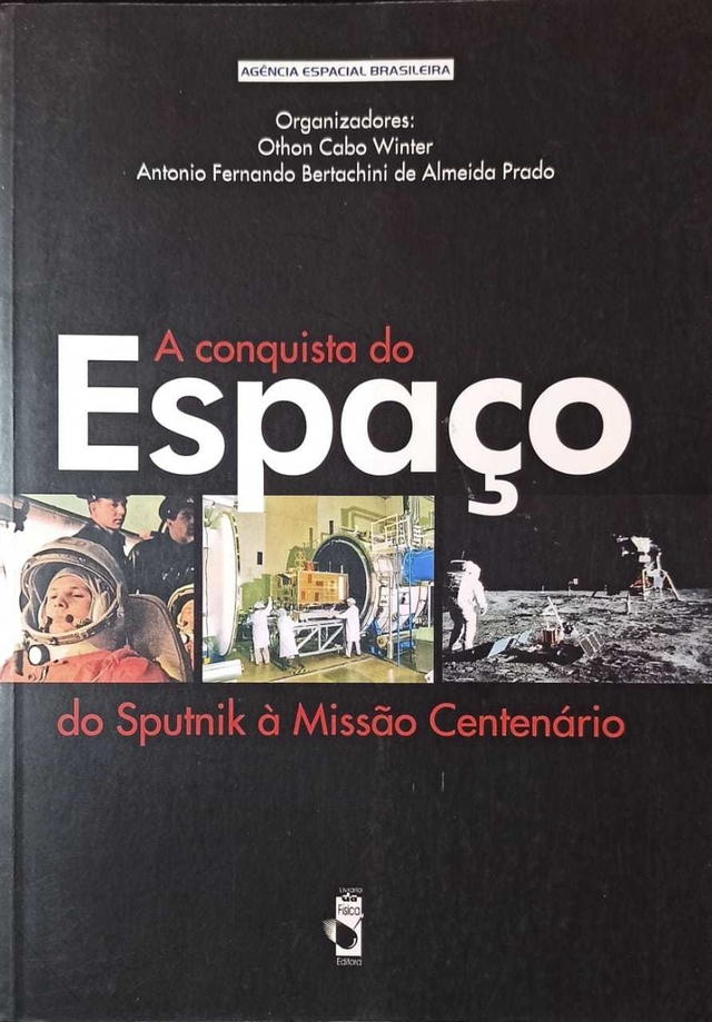 Conquista do espaço : do Sputnik à Missão Centenário, A / 2007