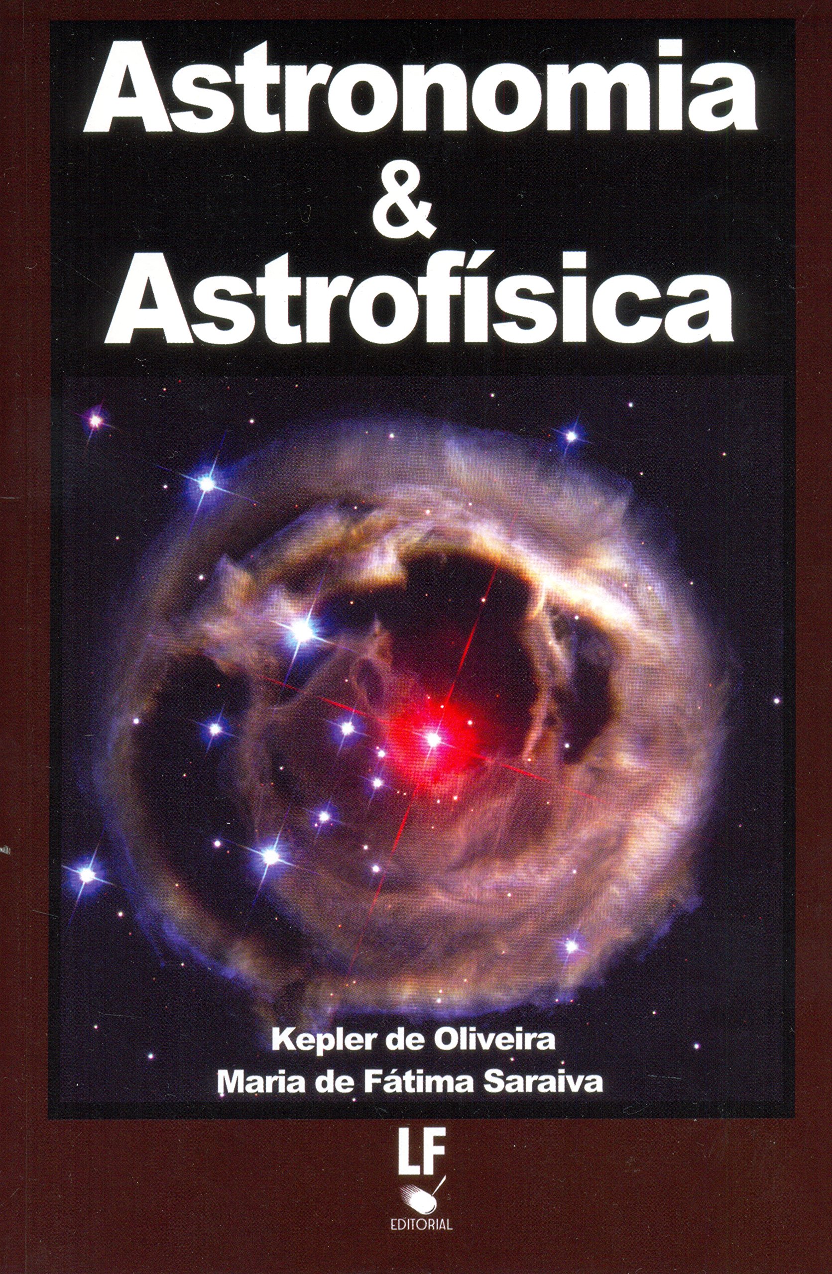 Astronomia e astrofísica - 3. ed. / 2013