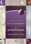 Dicionário enciclopédico de astronomia e astronaútica - 2. ed. / 1995