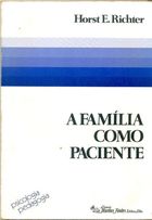 A família como paciente: a origem, a natureza e o tratamento de conflitos conjugais e familiares / 1979