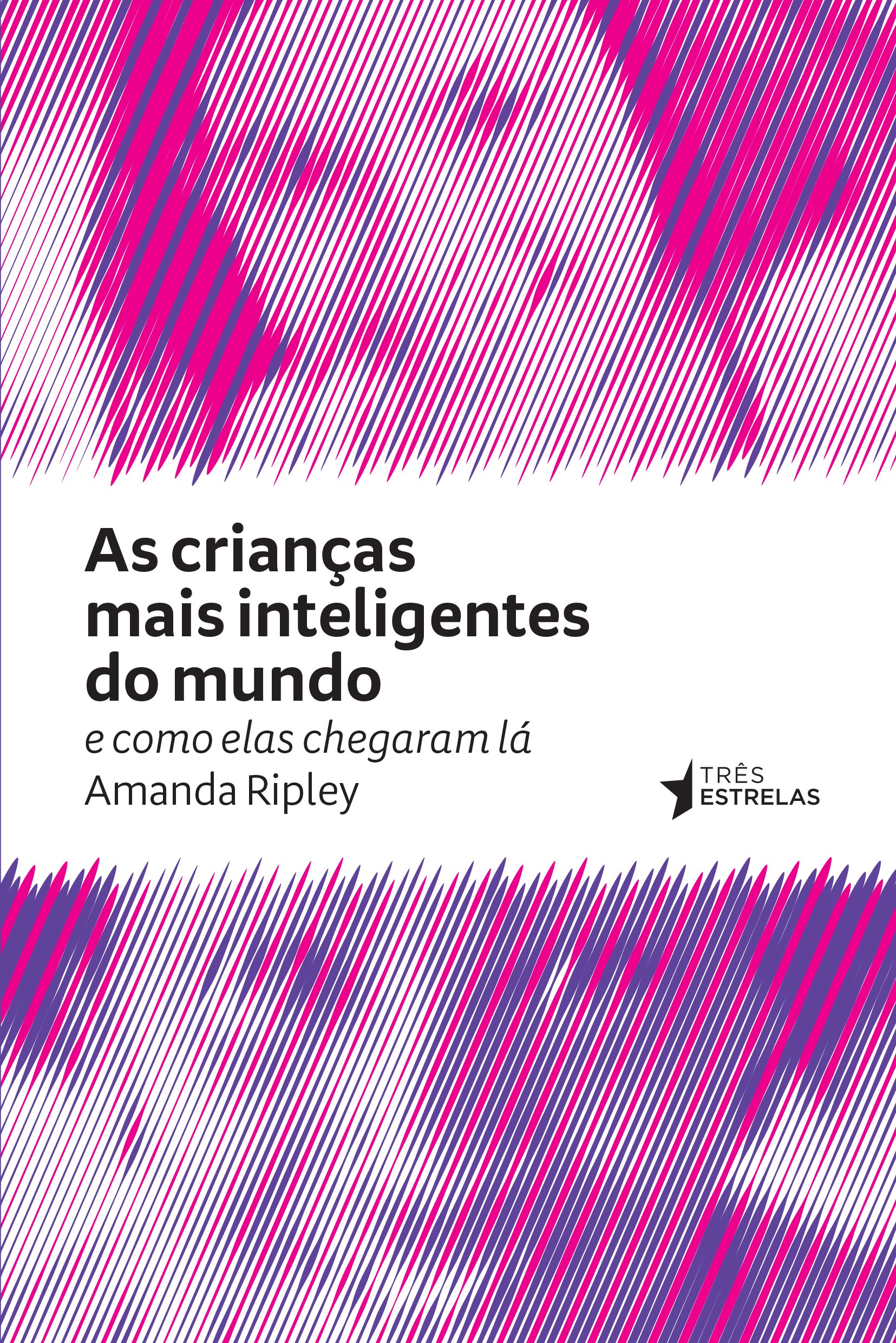 Crianças mais inteligentes do mundo : e como elas chegaram lá, As / 2014