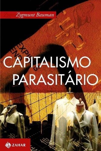 Capitalismo parasitário: e outros temas contemporâneos / 2010
